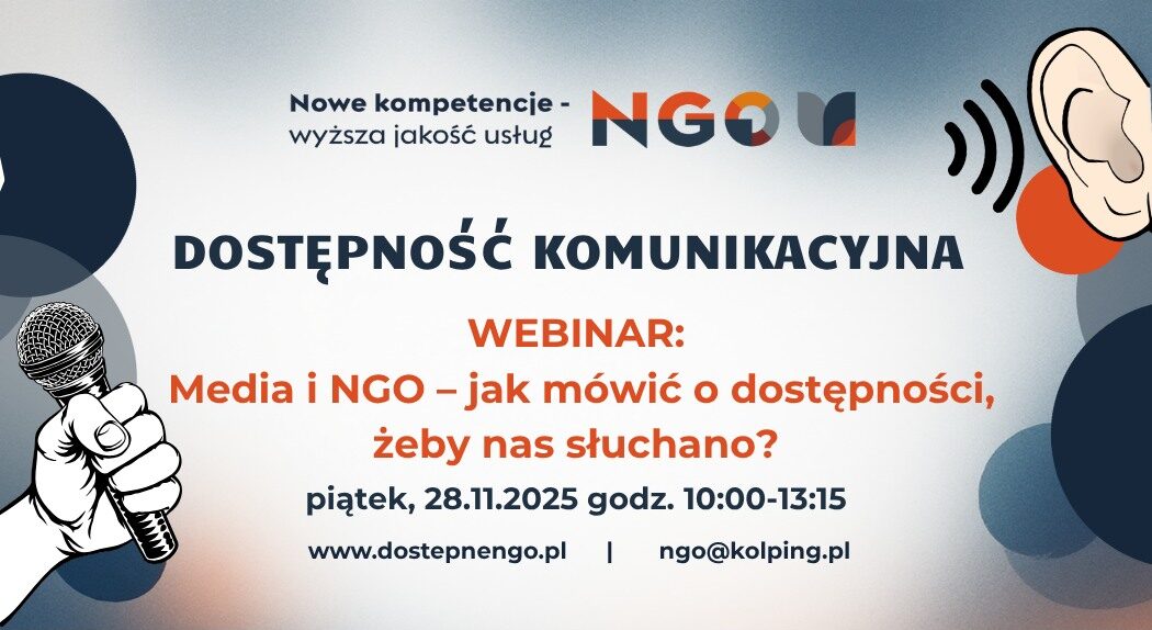 grafika zawiera logo projektu oraz zapis: webinar: media i NGO - jak mówić o dostępności żeby nas sluchano? piątek, 28.11.2025 godz. 10.00-13.15