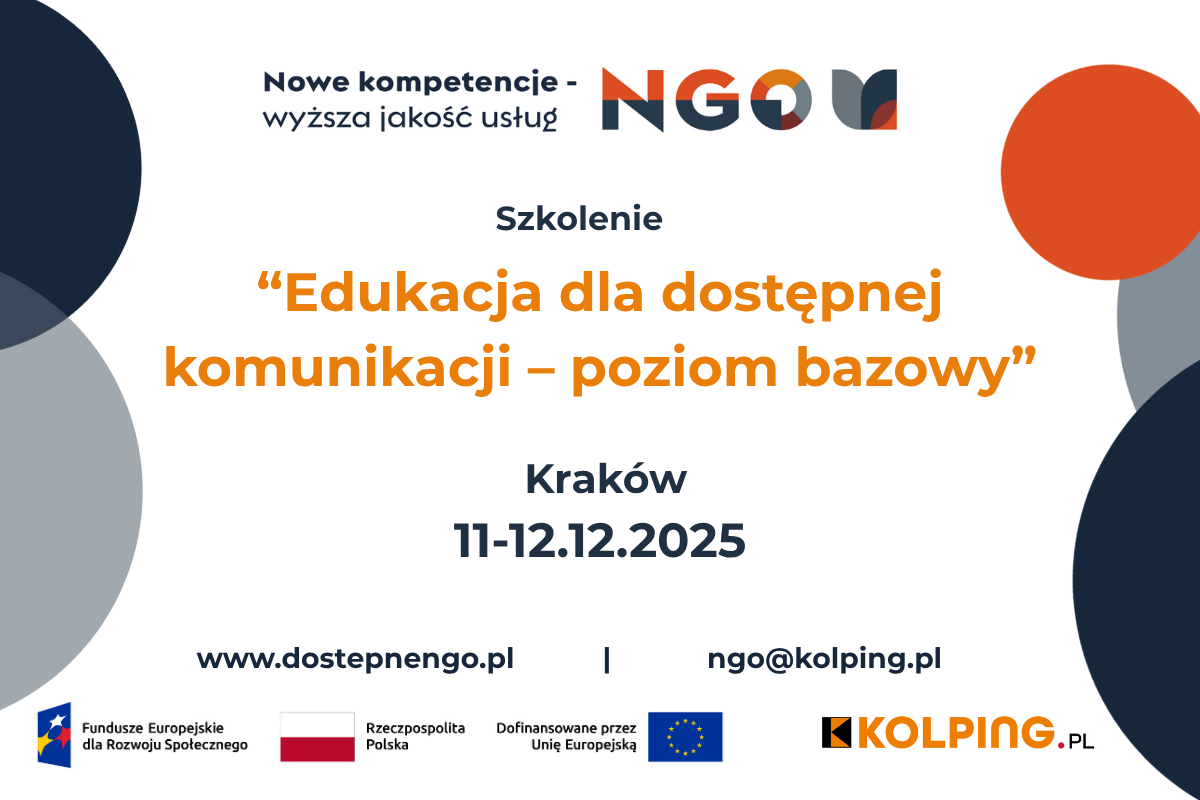 Grafika zawiera logotyp projektu z napisem "Nowe kompetencje - wyższa jakość usług NGO", tytuł szkolenia: "Szkolenie bazowe- edukacja dla dostępnej komunikacji" 11-12.12.2025 adres strony www.dostepnengo.pl i email: ngo@kolping.pl oraz logotypy UE, RP, KOLPING.PL